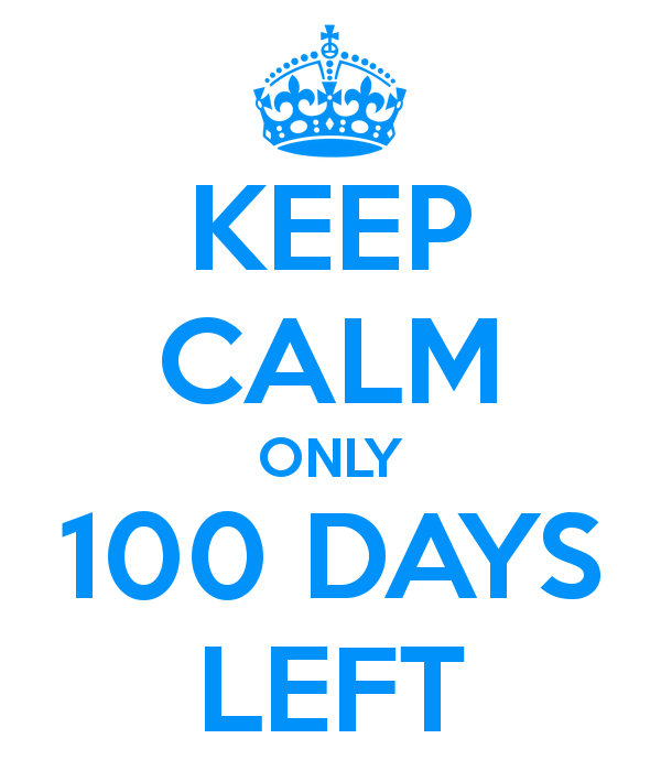 A picture that says 'Keep Calm only 100 days left